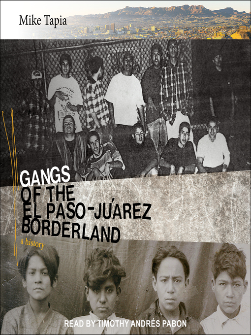 Title details for Gangs of the El Paso-Juárez Borderland by Mike Tapia - Available